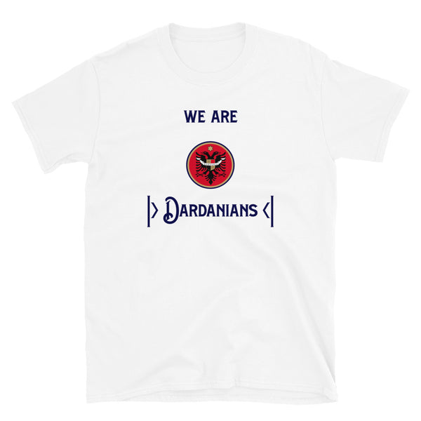 We Are Dardanians T-Shirt