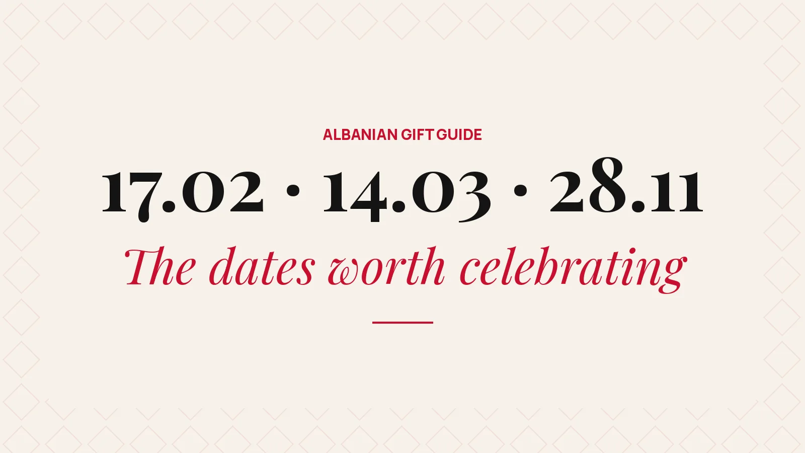 Albanian Gift Guide: The Dates Worth Celebrating
