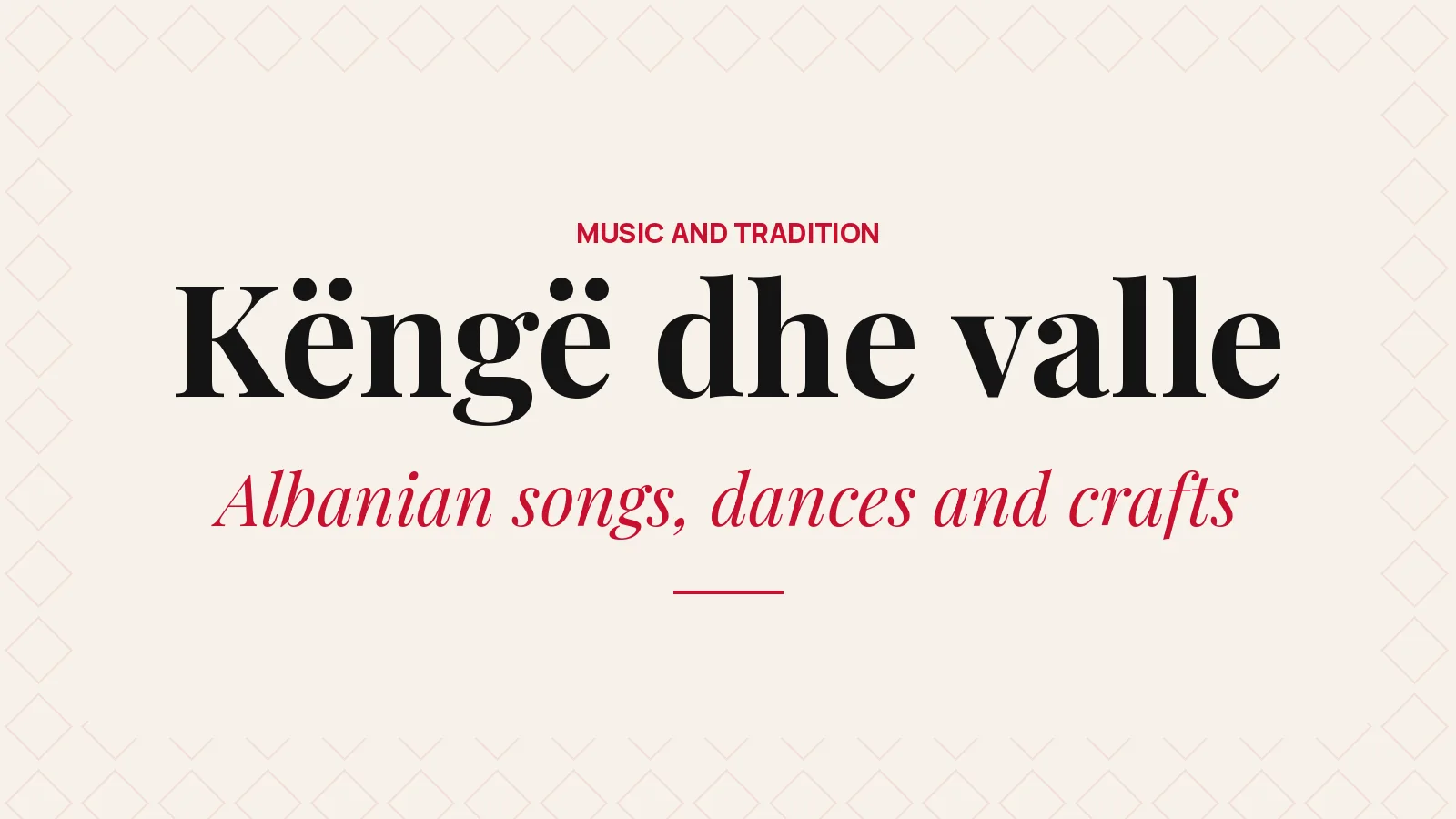 Këngë dhe Valle: Albanian Music, Dance and Traditions
